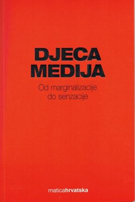Djeca medija - od marginalizacije do senzacije